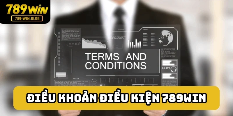 Điều khoản điều kiện 789win - Tài liệu cần đọc kỹ Điều khoản điều kiện 789win - Tài liệu cần đọc kỹ