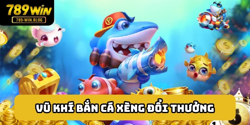 Game bắn cá xèng sẽ có thêm nhiều tính năng đặc biệt