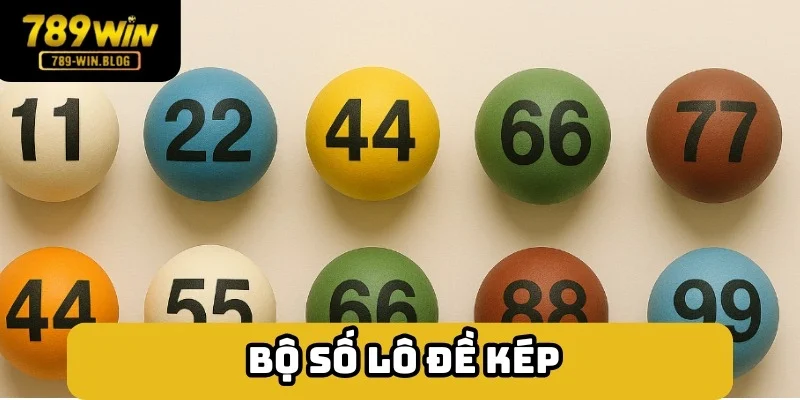 Tìm đến bộ số kép để đánh cho nhiều ngày tới Tìm đến bộ số kép để đánh cho nhiều ngày tới