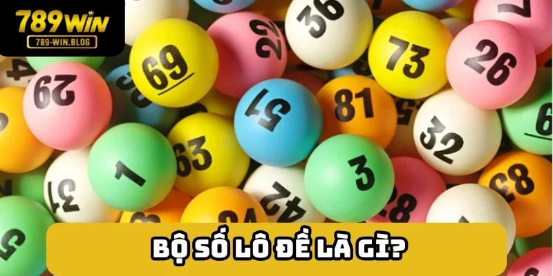 Bộ số lô đề là tập hợp mang lại nhiều cơ hội nhận thưởng như ý Bộ số lô đề là tập hợp mang lại nhiều cơ hội nhận thưởng như ý