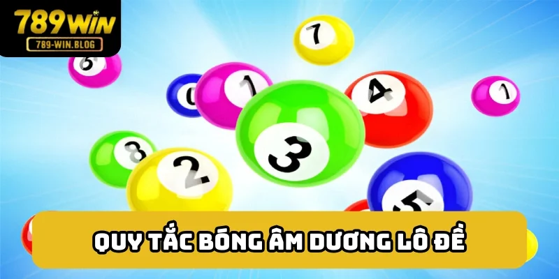 Quy tắc đối ứng trong bóng âm dương lô đề cụ thể Quy tắc đối ứng trong bóng âm dương lô đề cụ thể